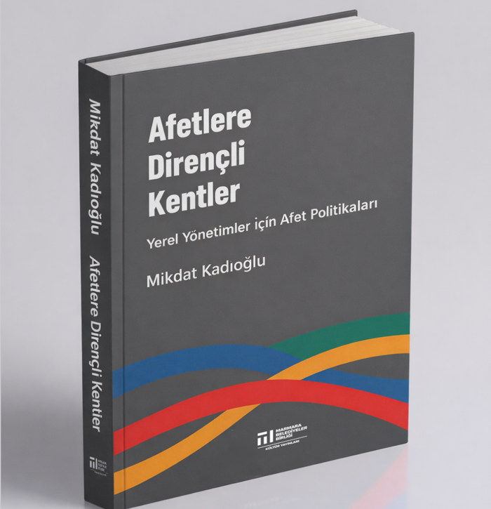 Afetlere Dirençli Kentler Kitabı Yayınlandı