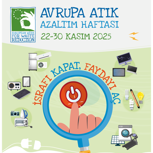 Avrupa Atık Azaltım Haftası 2025 “Elektronik Atıklar” Teması ve “İsrafı Kapat, Faydayı Aç” Sloganı ile Düzenlenecek: Siz de Yerinizi Alın